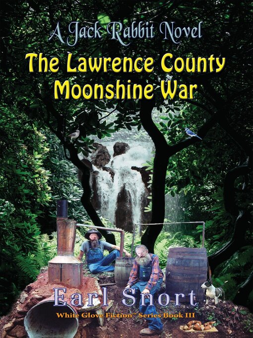 Title details for The Lawrence County Moonshine War by Earl Snort - Available
